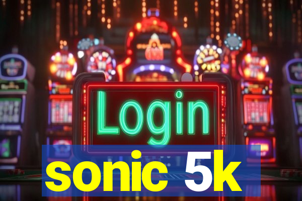 sonic 5k